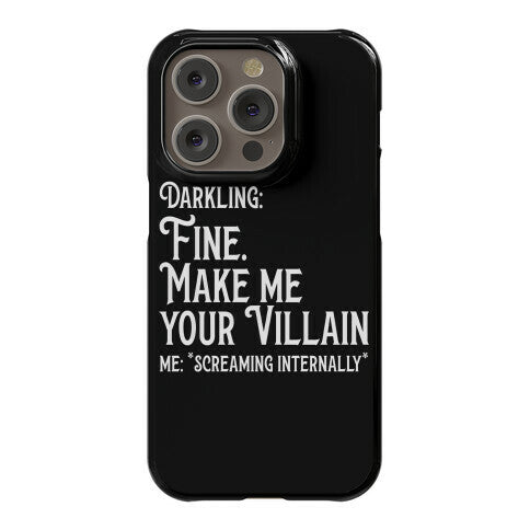 Make Me Your Villain Phone Case